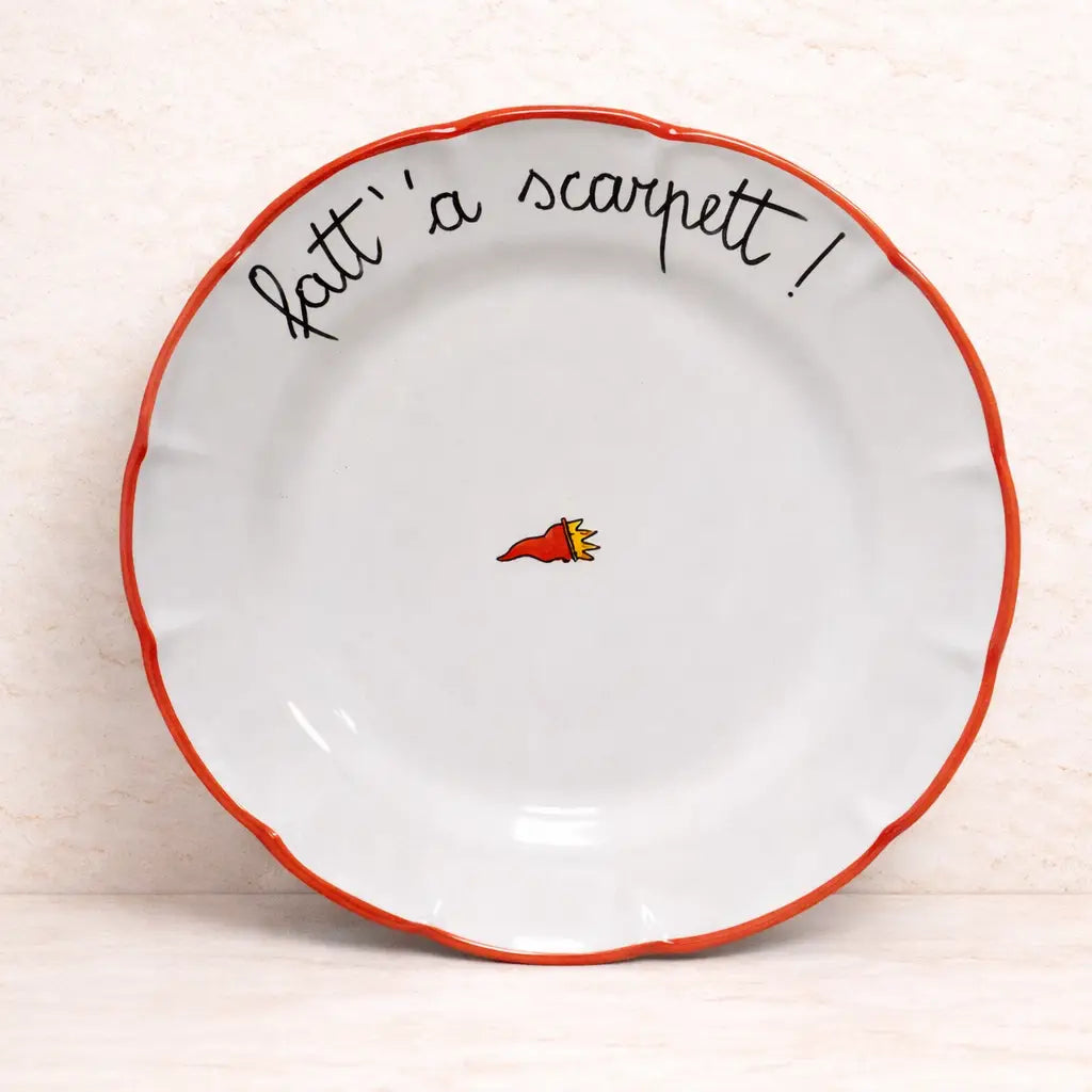 Piatto Piano "Fatt' 'a scarpett!" - Il galateo Napoletano